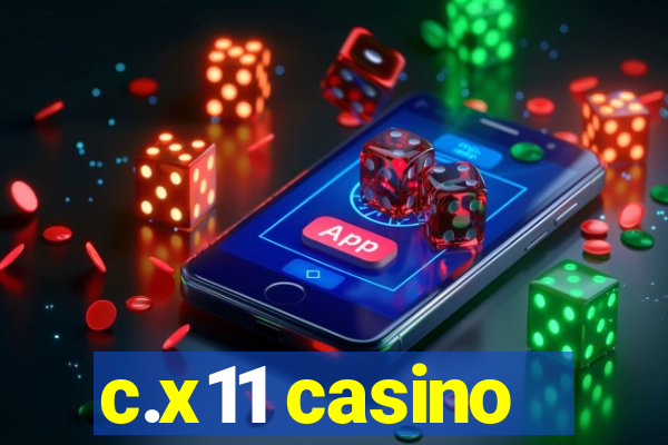 c.x11 casino